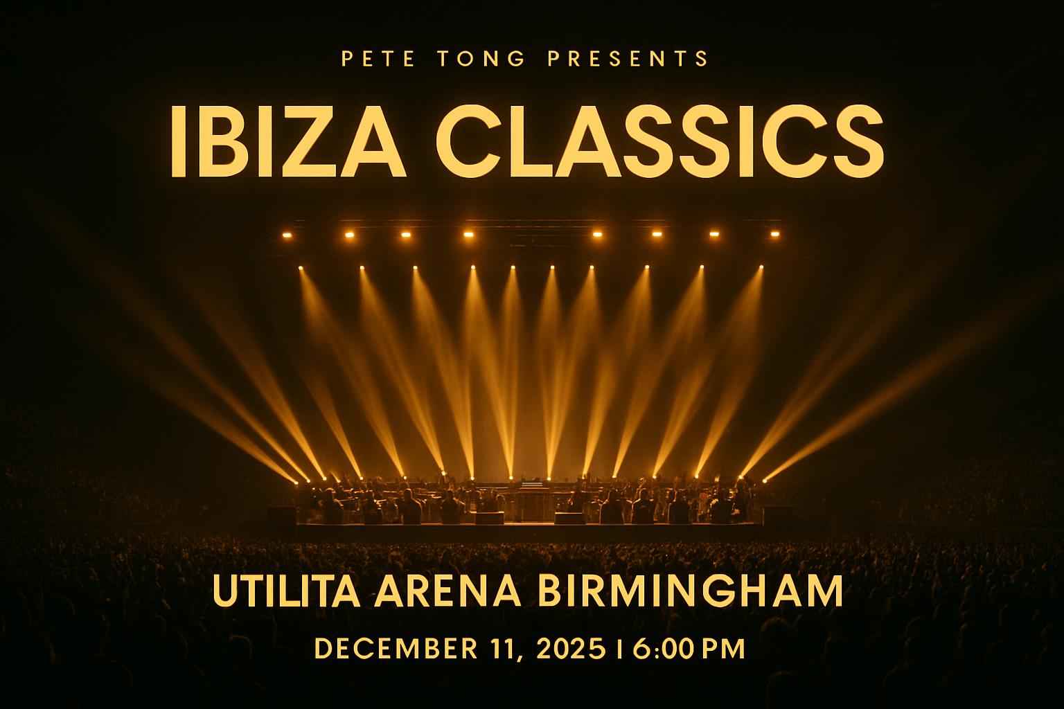 pete-tong-presents-ibiza-classic-utilita-arena-birmingham