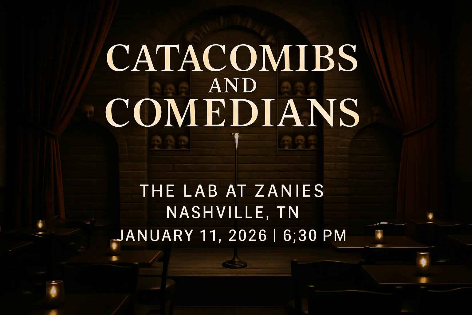 Catacombs and Comedians