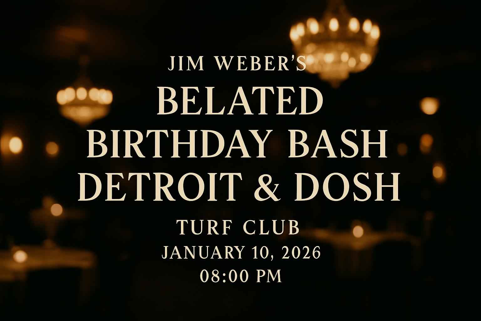 Jim Weber’s Belated Birthday Bash: Detroit & Dosh
