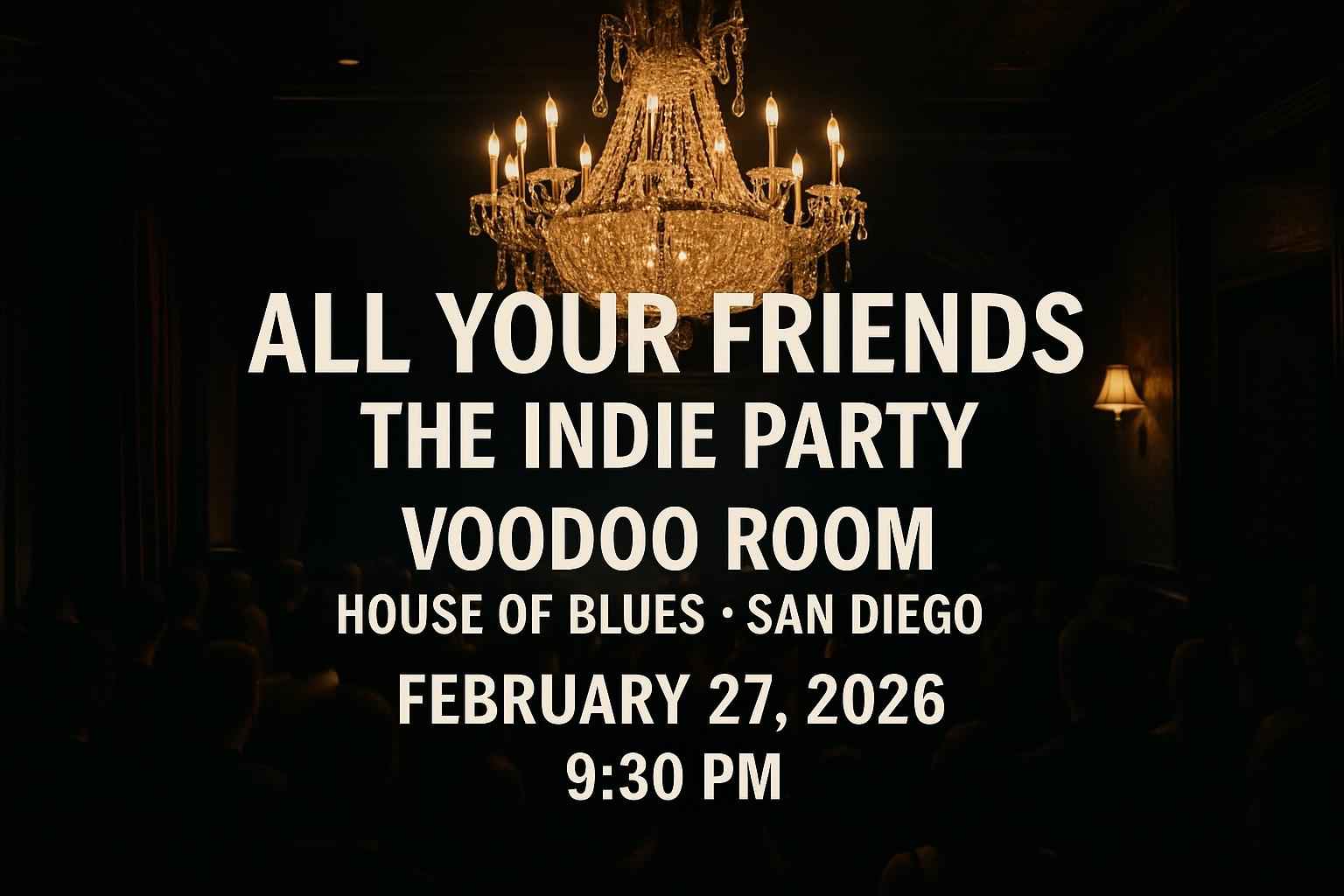 all-your-friends-the-indie-party-voodoo-room-at-house-of-blues-san-diego