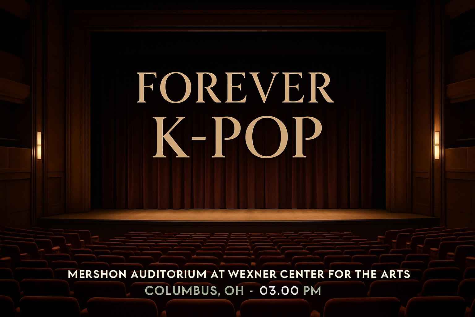 forever-k-pop-mershon-auditorium-at-wexner-center-for-the-arts