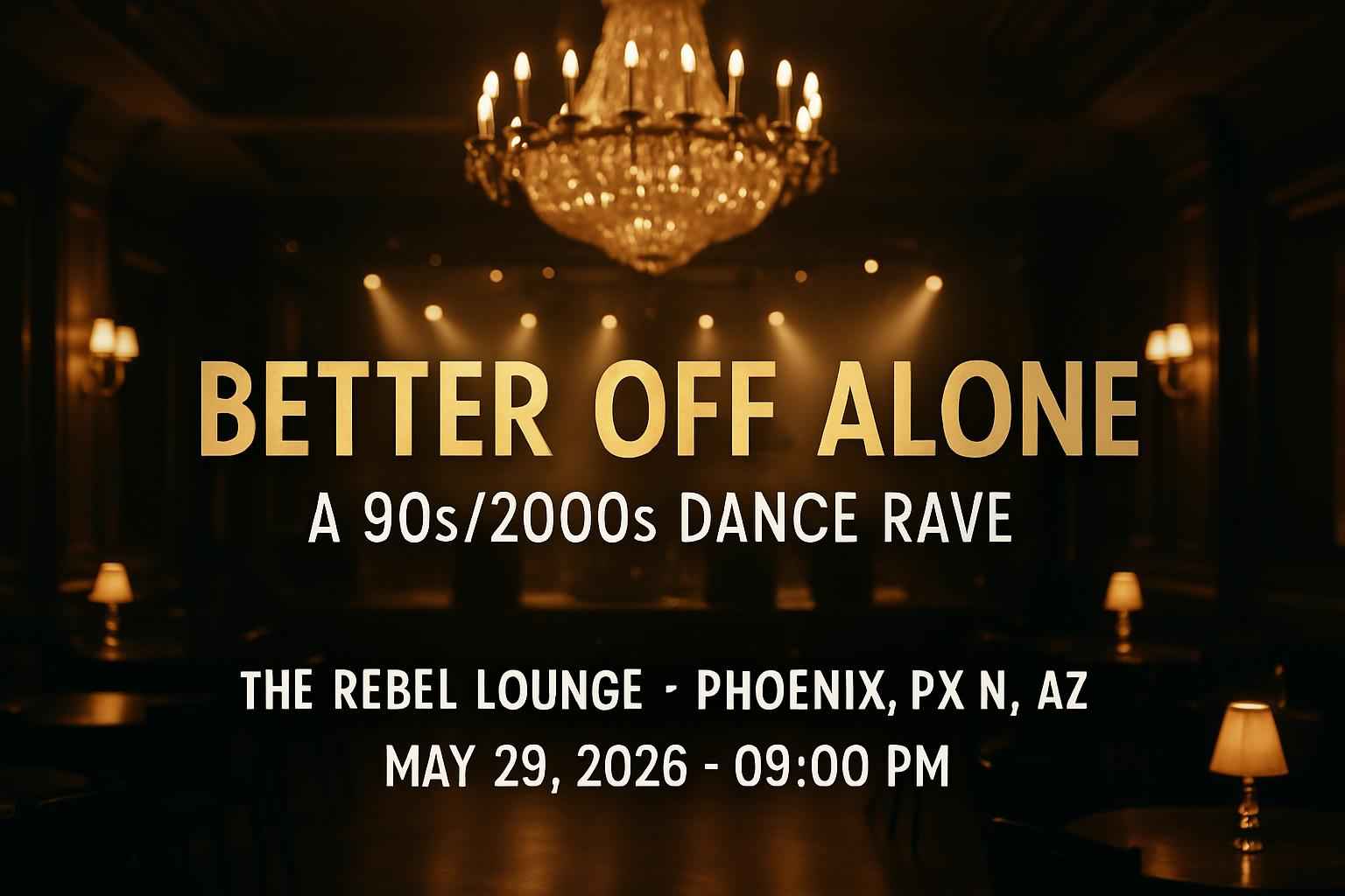 Better Off Alone: A 90s/2000s Dance Rave