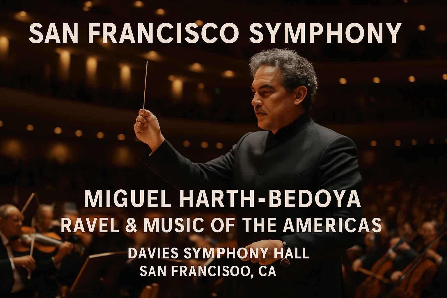 San Francisco Symphony: Miguel Harth-Bedoya – Ravel & Music of the Americas