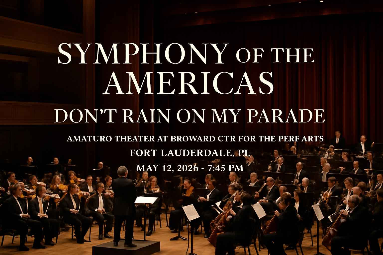 Symphony of the Americas: Don’t Rain On My Parade