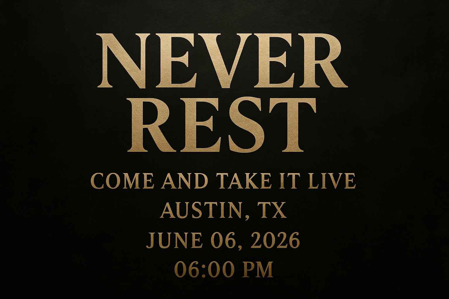 never-rest-come-and-take-it-live